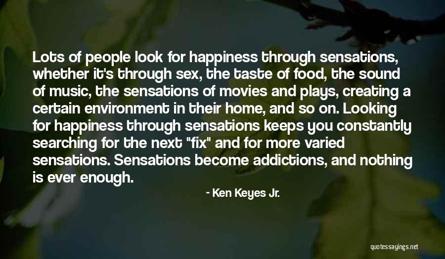 Happiness From Movies Quotes By Ken Keyes Jr.