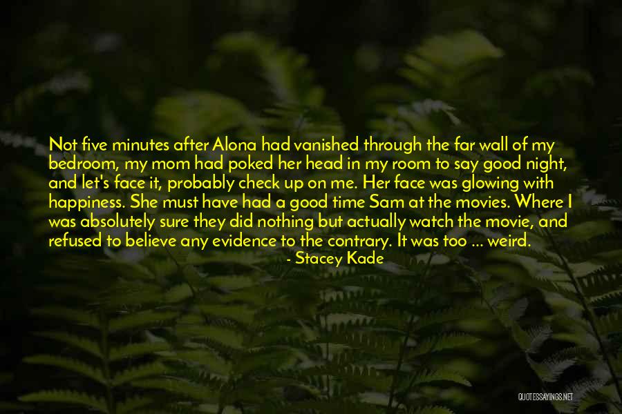 Happiness From Movies Quotes By Stacey Kade