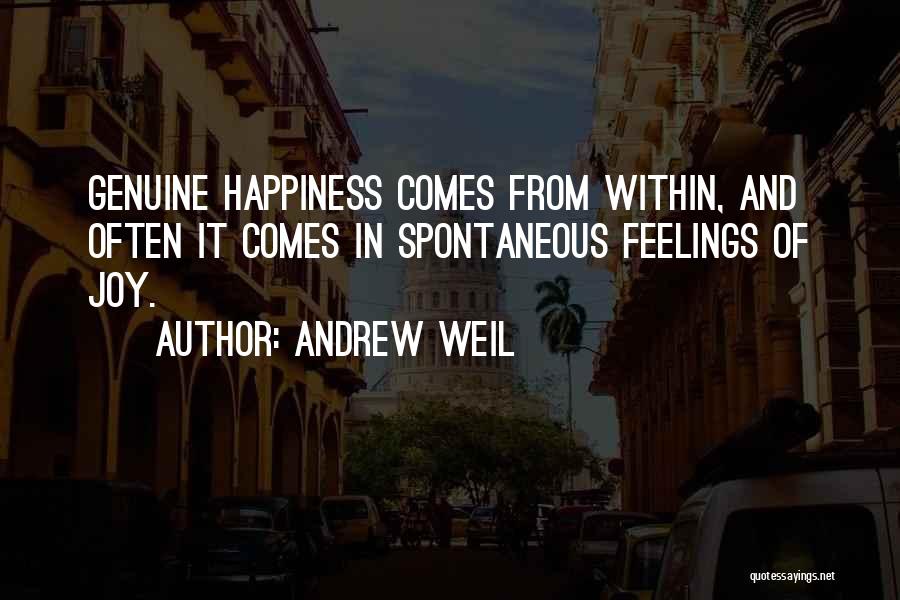 Happiness From Within Quotes By Andrew Weil