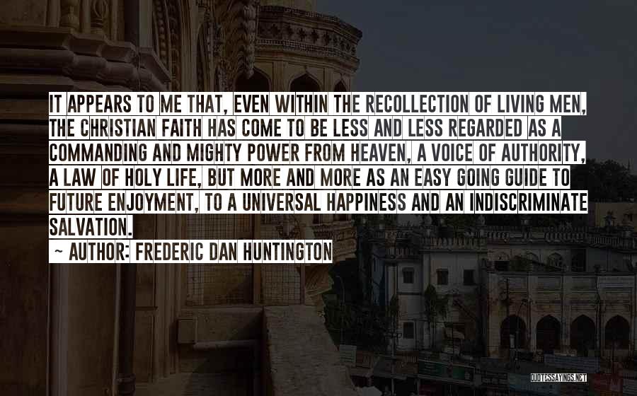 Happiness From Within Quotes By Frederic Dan Huntington