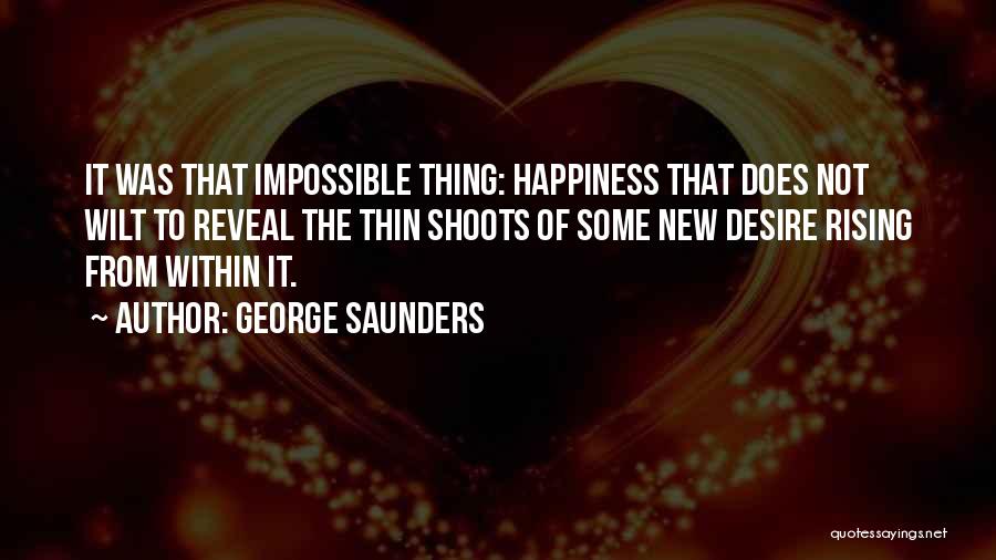 Happiness From Within Quotes By George Saunders