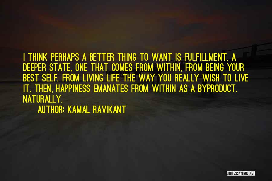 Happiness From Within Quotes By Kamal Ravikant