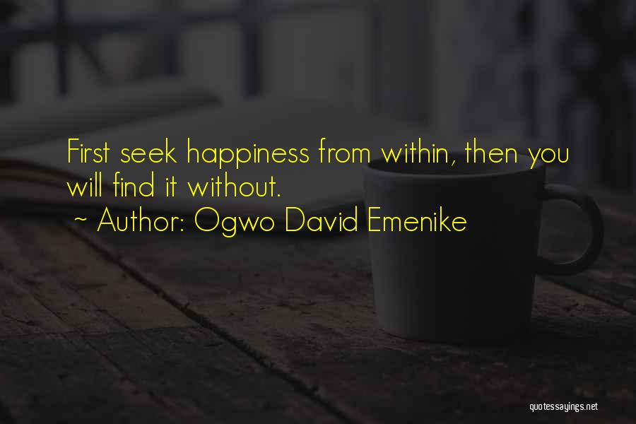 Happiness From Within Quotes By Ogwo David Emenike