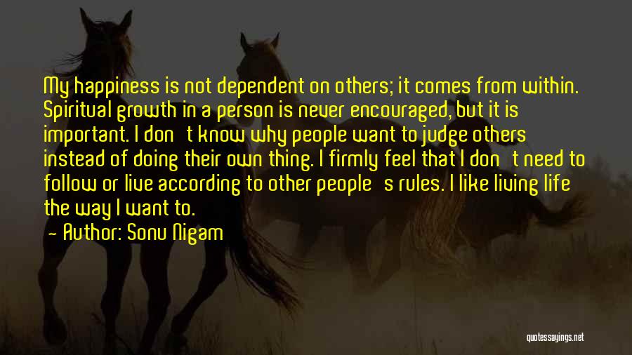Happiness From Within Quotes By Sonu Nigam