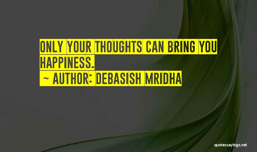 Happiness Gandhi Quotes By Debasish Mridha