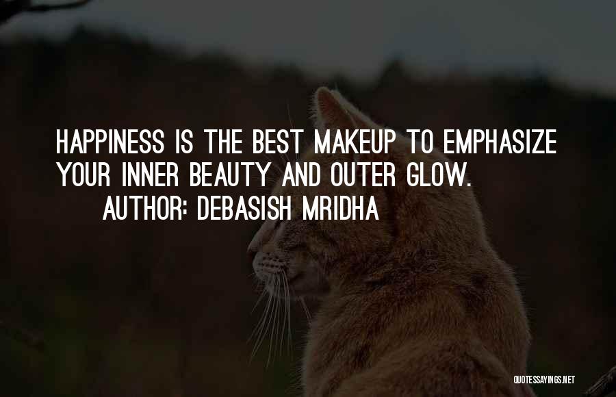 Happiness Glow Quotes By Debasish Mridha