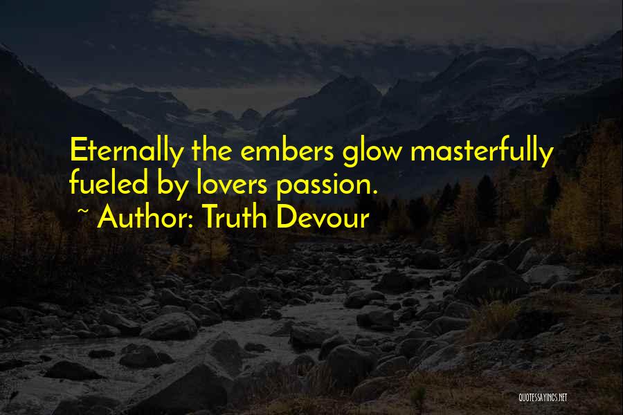 Happiness Glow Quotes By Truth Devour