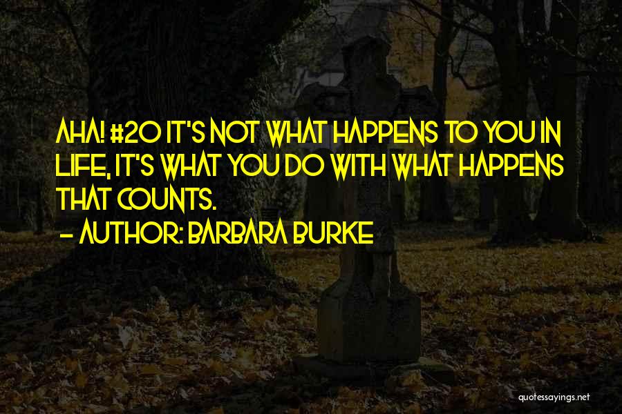 Happiness Happens Quotes By Barbara Burke