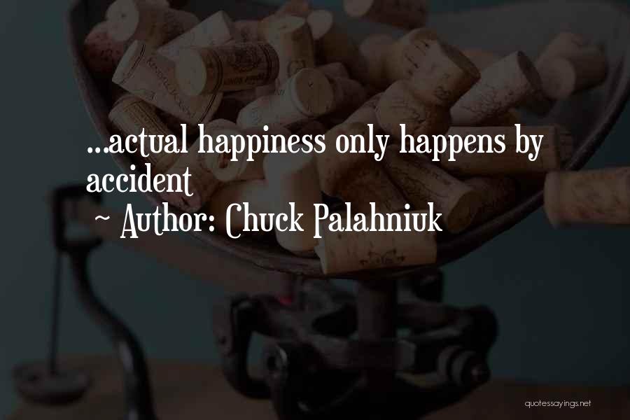 Happiness Happens Quotes By Chuck Palahniuk