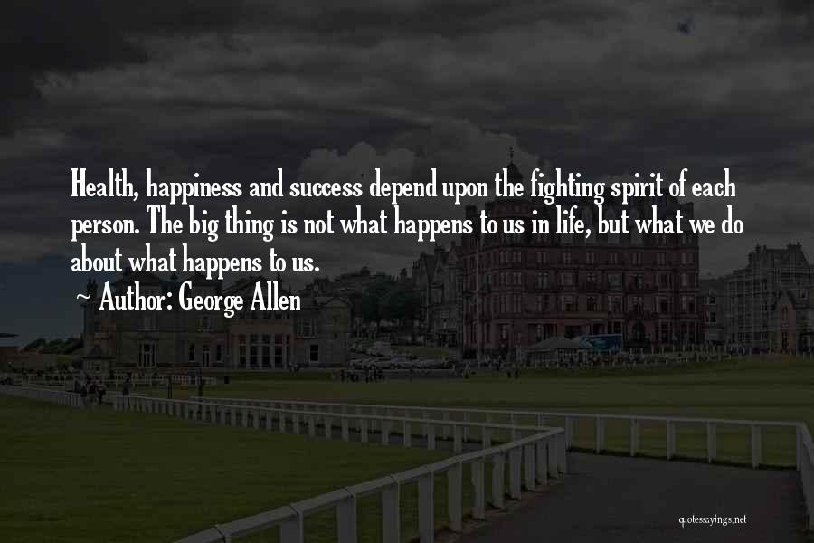 Happiness Happens Quotes By George Allen