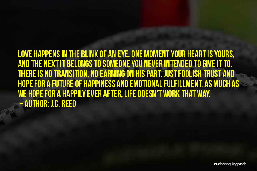Happiness Happens Quotes By J.C. Reed