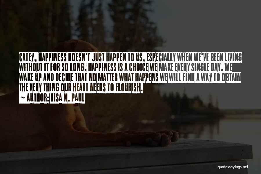 Happiness Happens Quotes By Lisa N. Paul