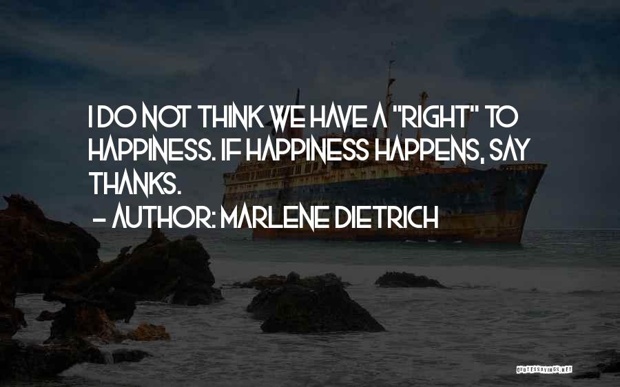 Happiness Happens Quotes By Marlene Dietrich