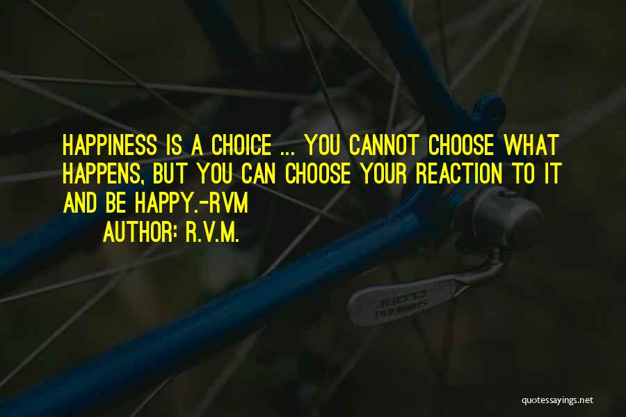 Happiness Happens Quotes By R.v.m.
