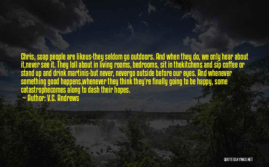 Happiness Happens Quotes By V.C. Andrews