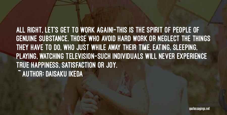 Happiness Hard Work Quotes By Daisaku Ikeda
