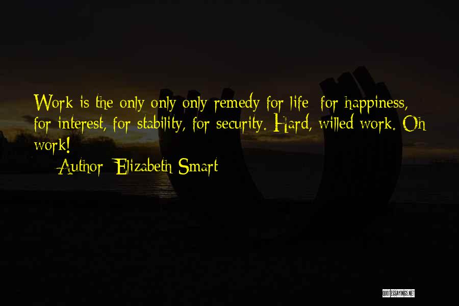 Happiness Hard Work Quotes By Elizabeth Smart