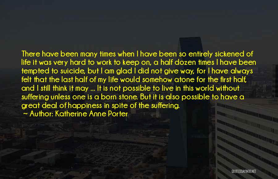Happiness Hard Work Quotes By Katherine Anne Porter