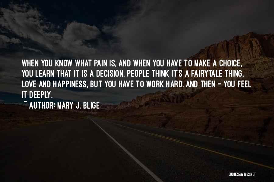 Happiness Hard Work Quotes By Mary J. Blige