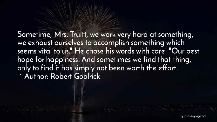 Happiness Hard Work Quotes By Robert Goolrick