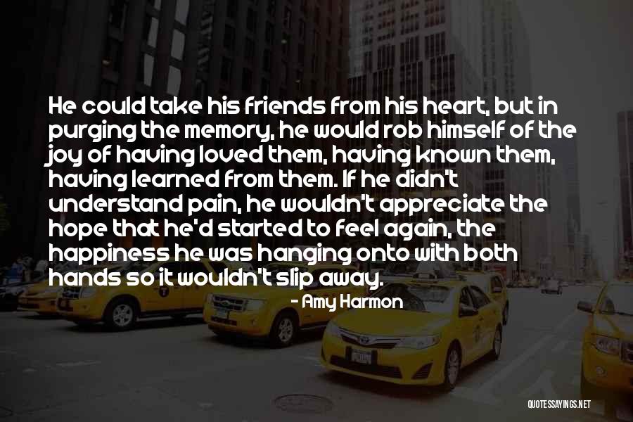 Happiness Having Friends Quotes By Amy Harmon Happiness Having Friends Quotes By Amy Harmon