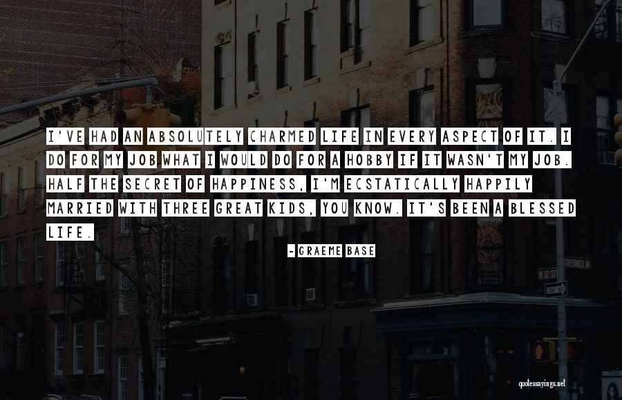 Happiness Hobby Quotes By Graeme Base Happiness Hobby Quotes By Graeme Base