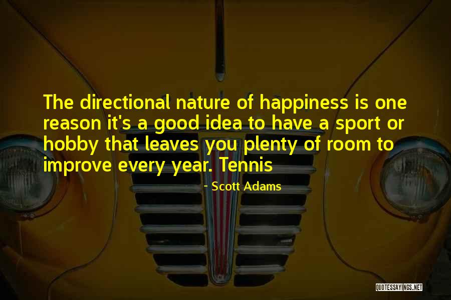 Happiness Hobby Quotes By Scott Adams Happiness Hobby Quotes By Scott Adams