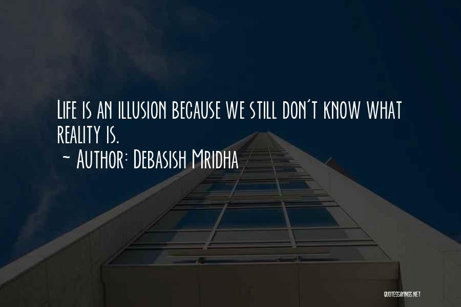 Happiness Illusion Quotes By Debasish Mridha