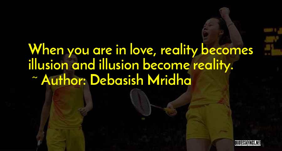 Happiness Illusion Quotes By Debasish Mridha