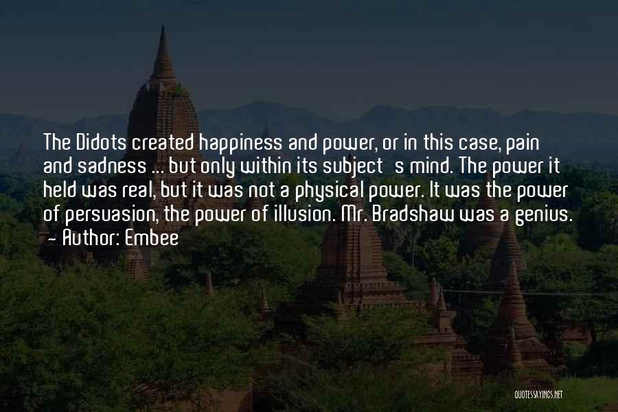 Happiness Illusion Quotes By Embee