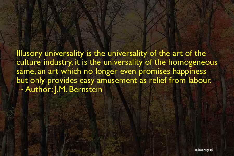 Happiness Illusion Quotes By J.M. Bernstein