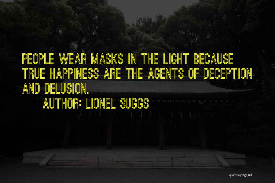 Happiness Illusion Quotes By Lionel Suggs