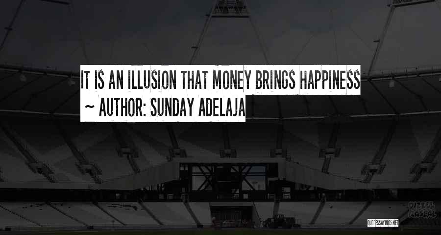 Happiness Illusion Quotes By Sunday Adelaja