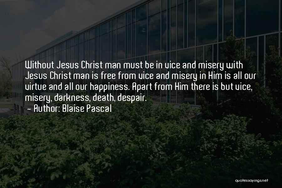 Happiness In Christ Quotes By Blaise Pascal