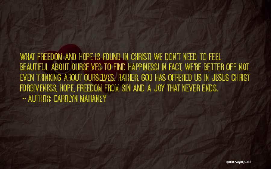 Happiness In Christ Quotes By Carolyn Mahaney