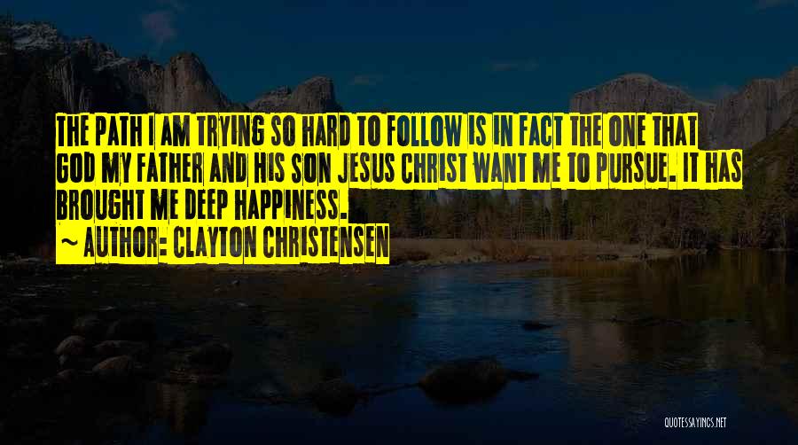 Happiness In Christ Quotes By Clayton Christensen