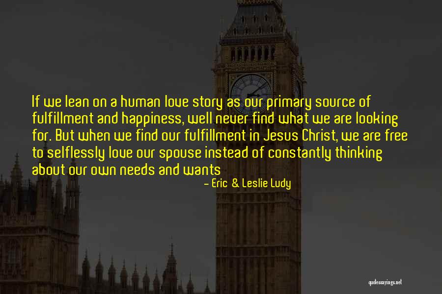 Happiness In Christ Quotes By Eric & Leslie Ludy