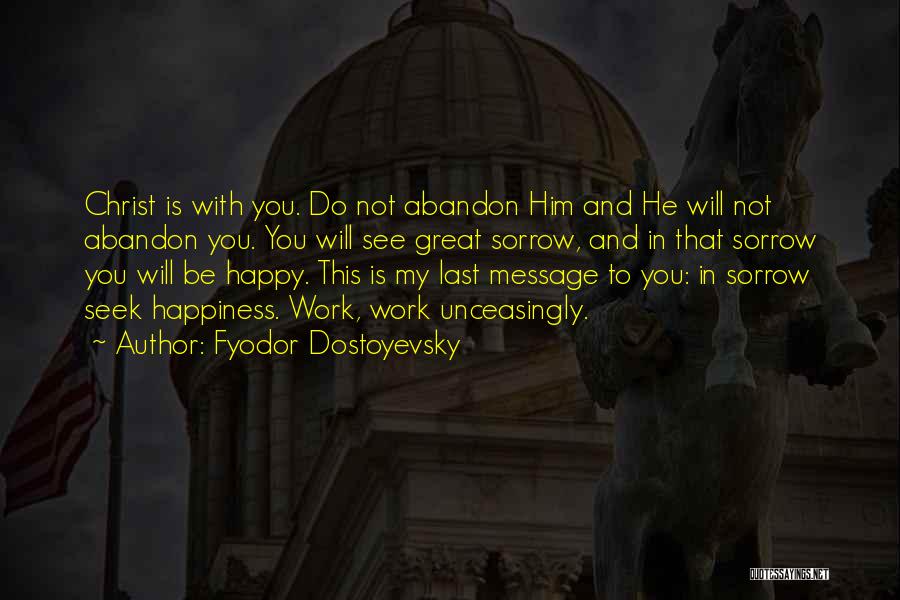 Happiness In Christ Quotes By Fyodor Dostoyevsky
