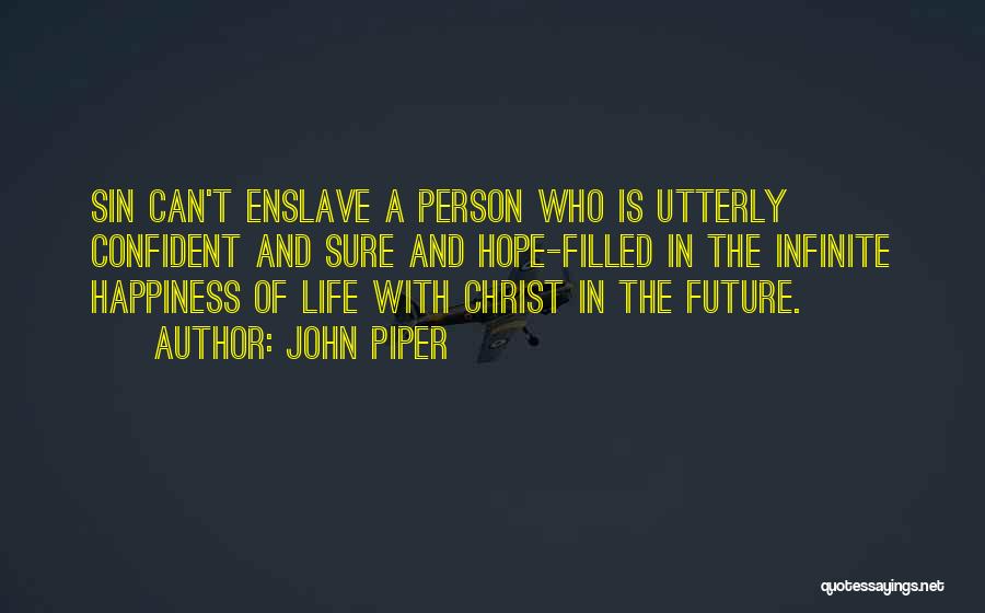 Happiness In Christ Quotes By John Piper