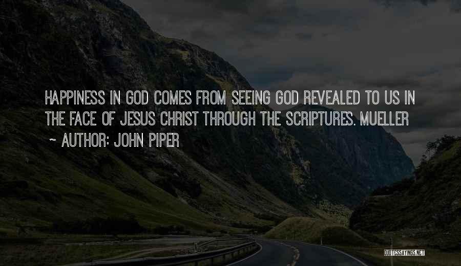 Happiness In Christ Quotes By John Piper