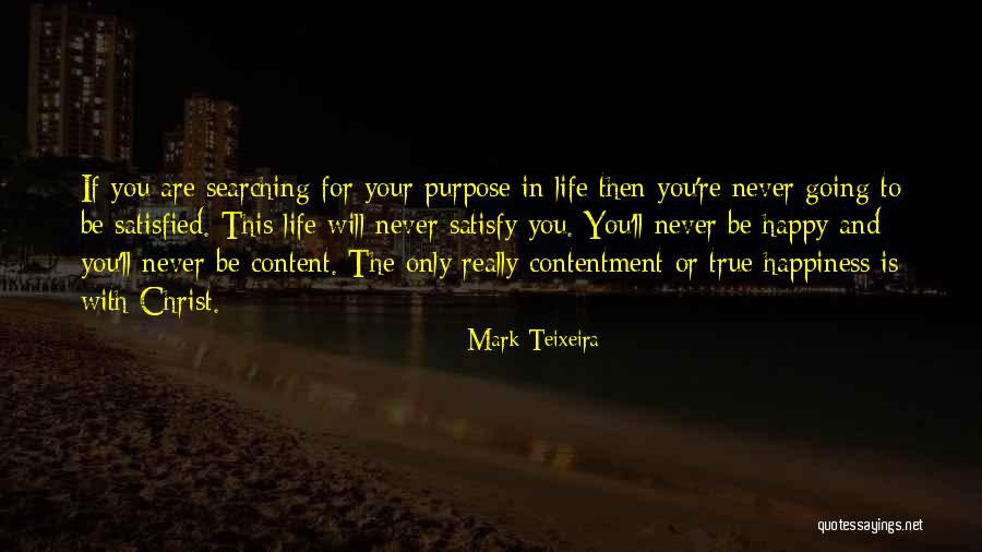 Happiness In Christ Quotes By Mark Teixeira