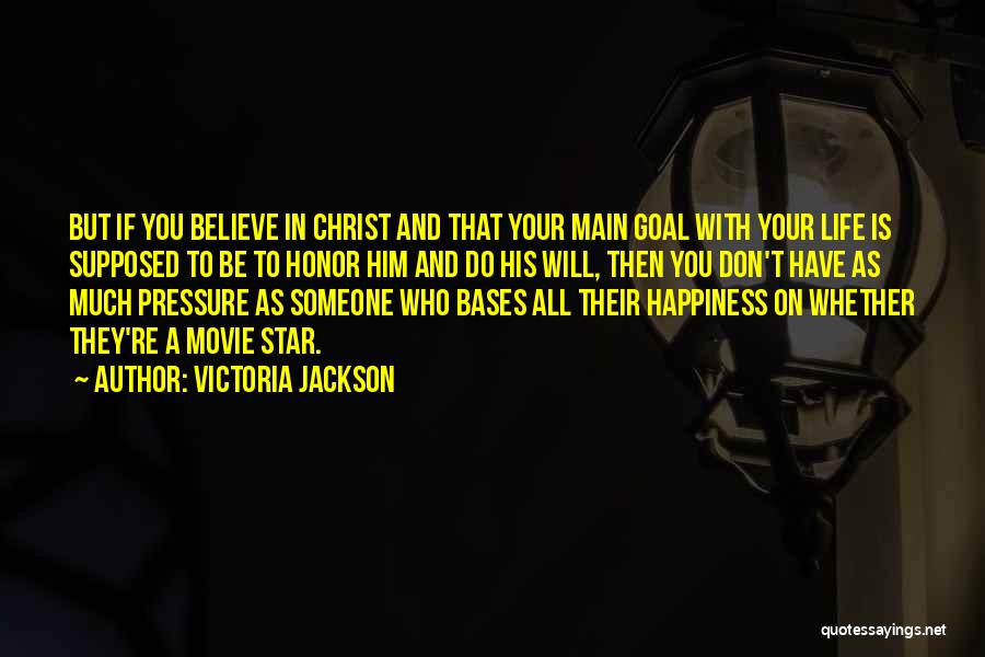 Happiness In Christ Quotes By Victoria Jackson