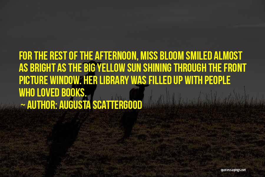 Happiness In Front Of You Quotes By Augusta Scattergood