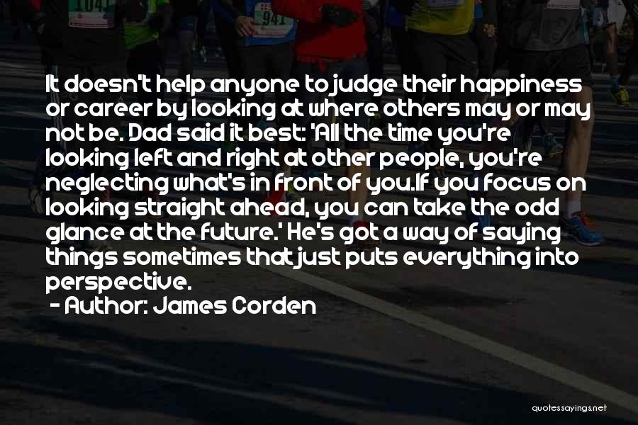Happiness In Front Of You Quotes By James Corden