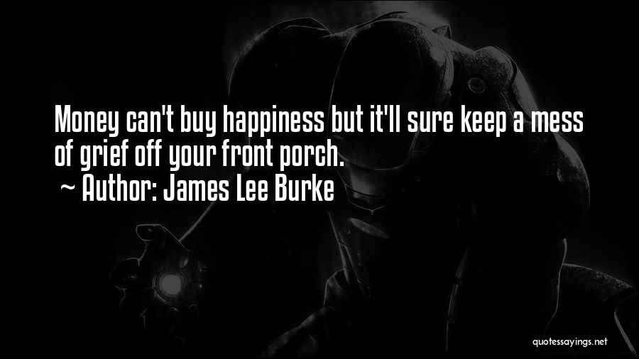 Happiness In Front Of You Quotes By James Lee Burke