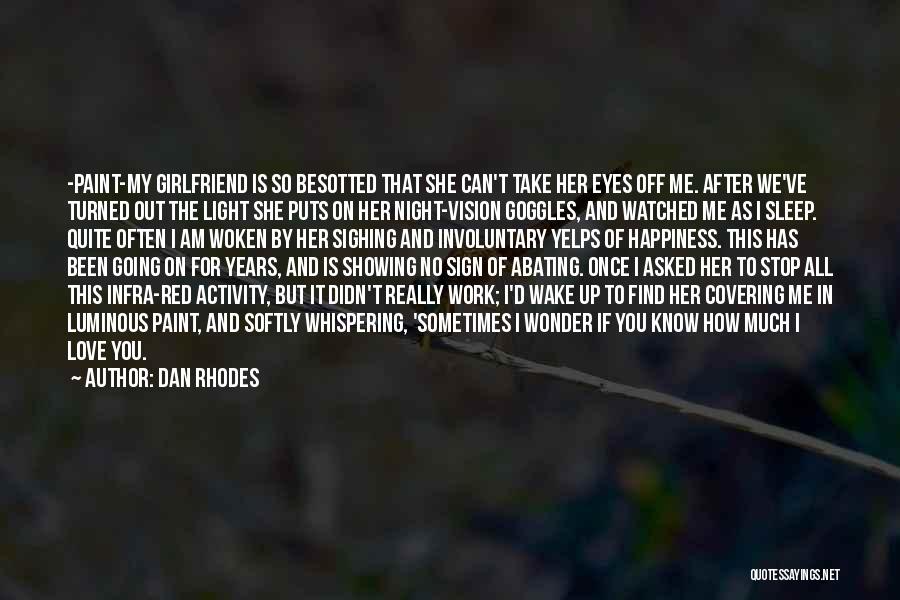 Happiness In Her Eyes Quotes By Dan Rhodes