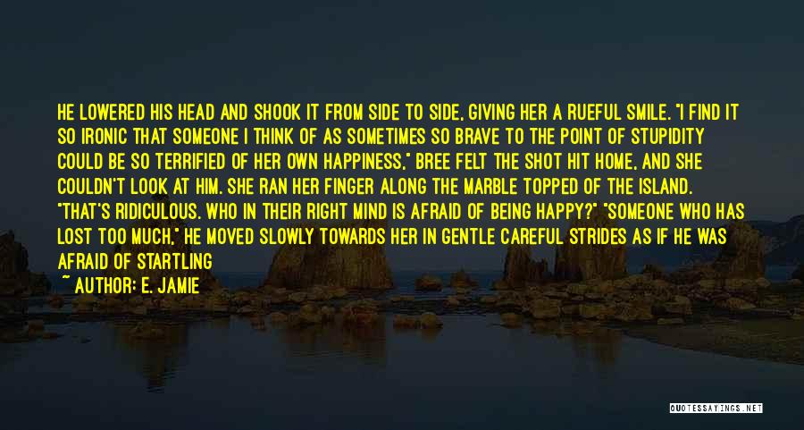 Happiness In Her Eyes Quotes By E. Jamie