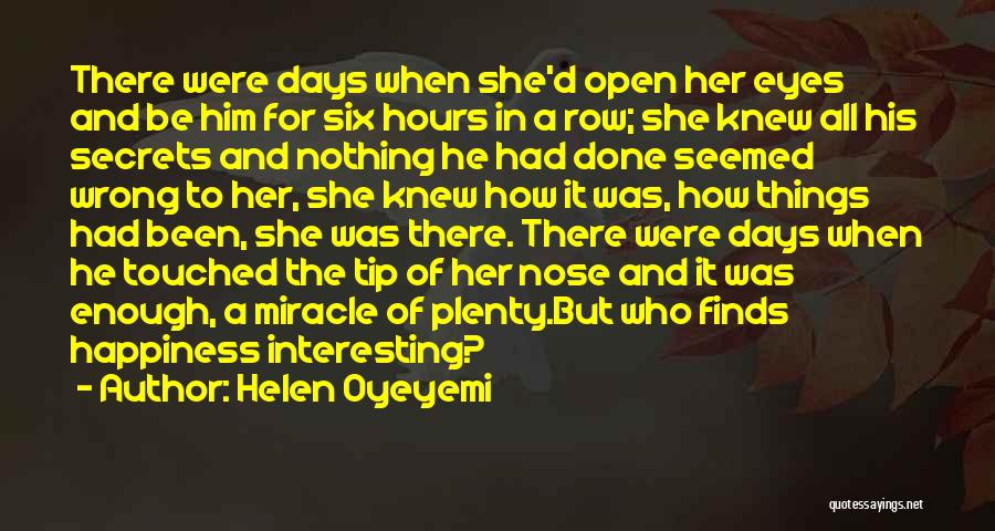 Happiness In Her Eyes Quotes By Helen Oyeyemi