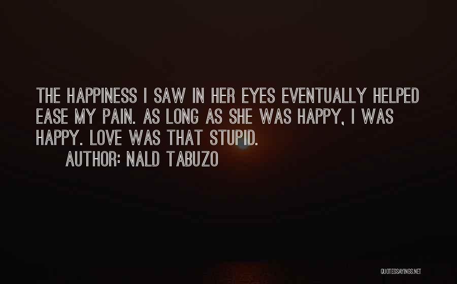 Happiness In Her Eyes Quotes By Nald Tabuzo