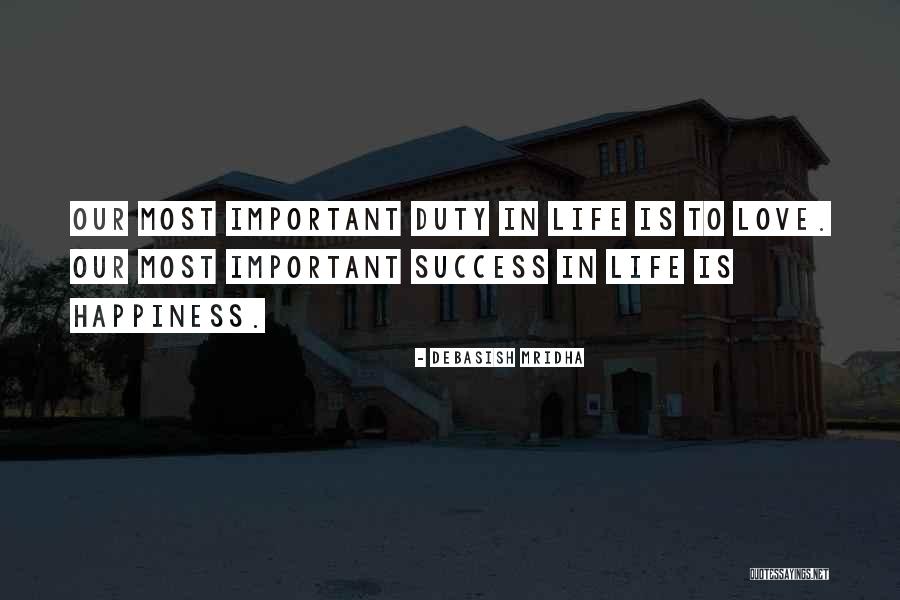 Happiness In Love Life Quotes By Debasish Mridha Happiness In Love Life Quotes By Debasish Mridha